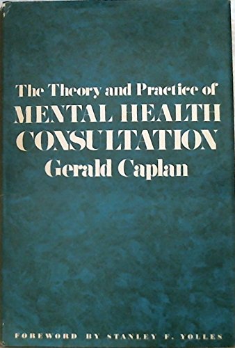 The Theory and Practice of Mental Health Consultation.,Used