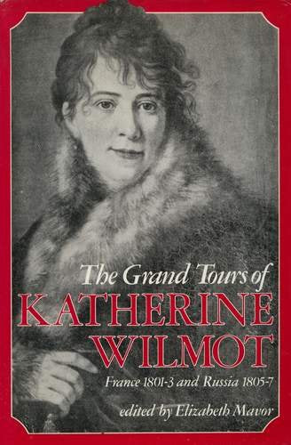 The grand tours of Katherine Wilmot: France 18013 and Russia 18057,Used