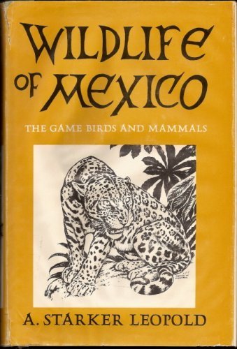 Wildlife of Mexico: The Game Birds and Mammals,Used