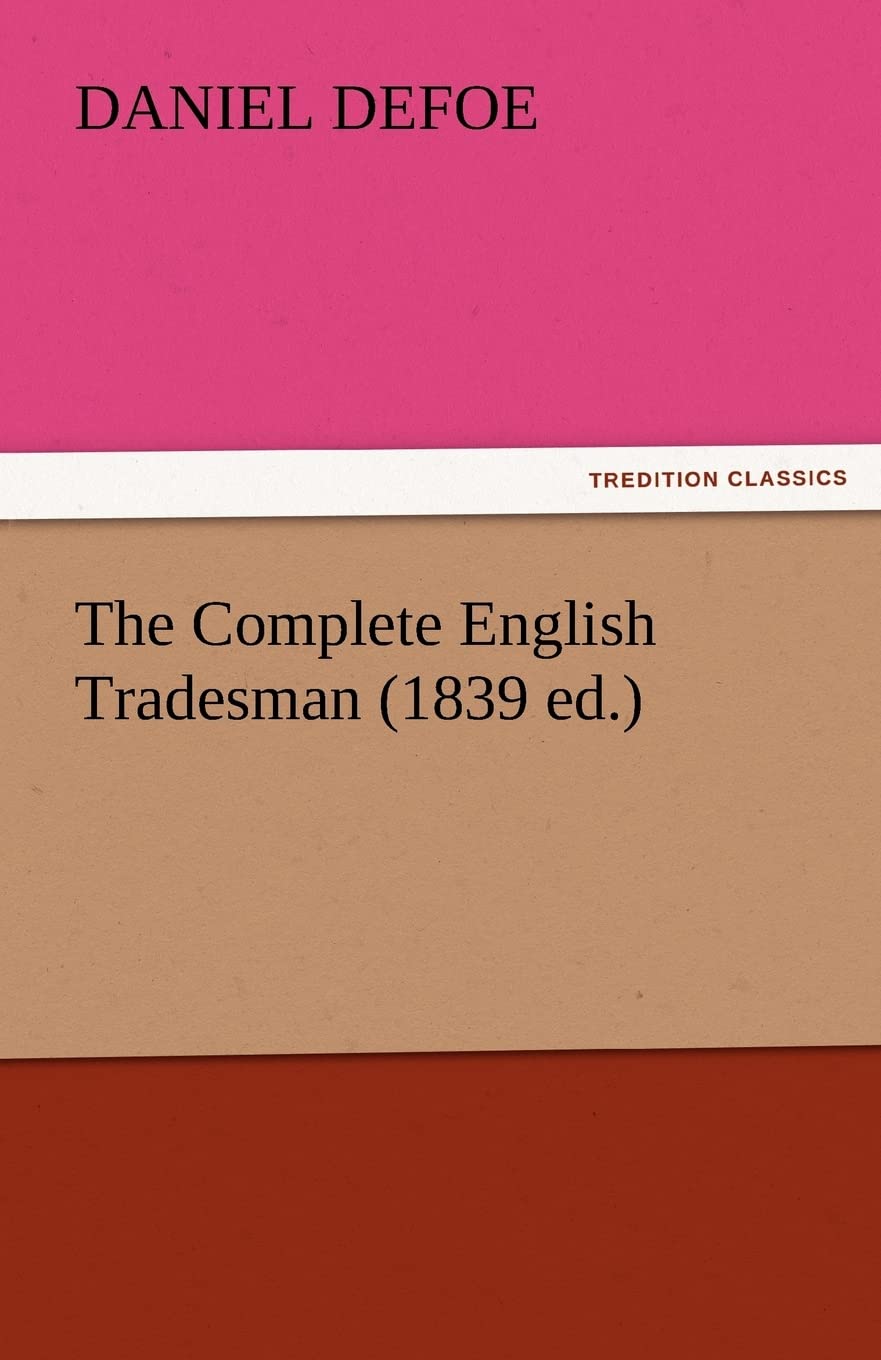 The Complete English Tradesman (1839 Ed.),Used