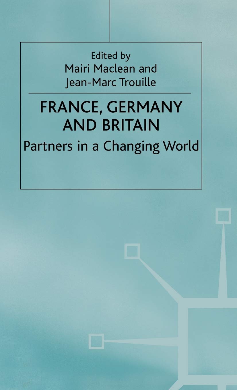 France, Germany and Britain: Partners in a Changing World (AngloGerman Foundation),Used
