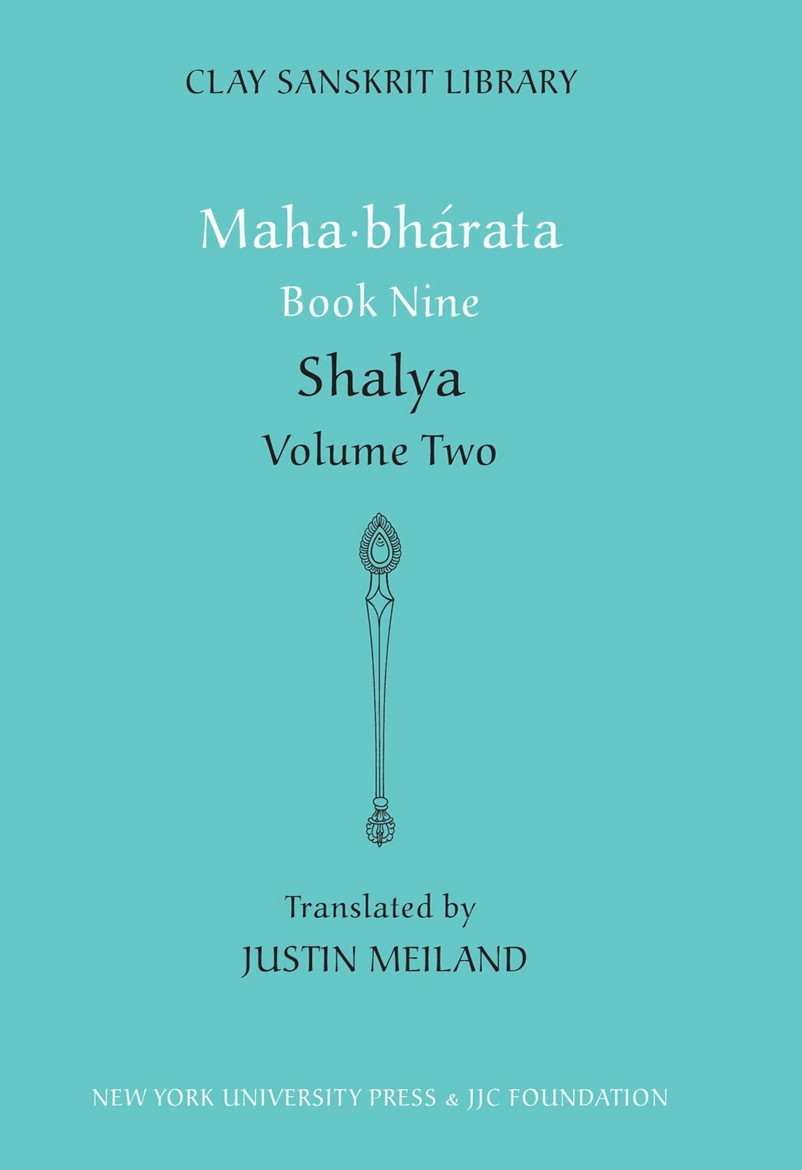 Mahabharata Book Nine (Volume 2): Shalya (Clay Sanskrit Library, 51),New