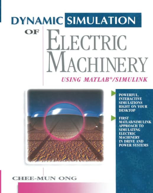 Dynamic Simulations of Electric Machinery: Using MATLAB/SIMULINK,Used