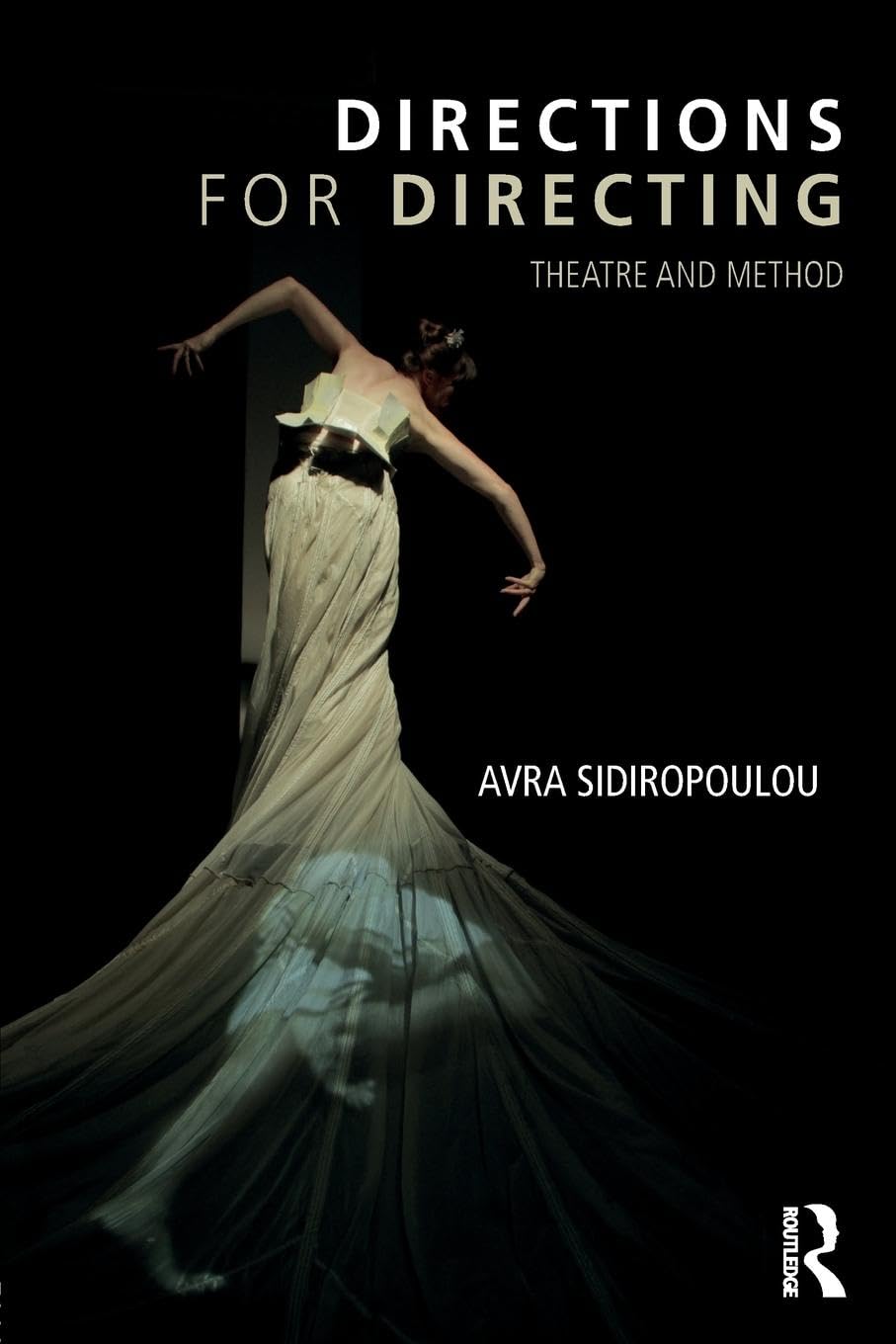 Directions for Directing: Theatre and Method,Used