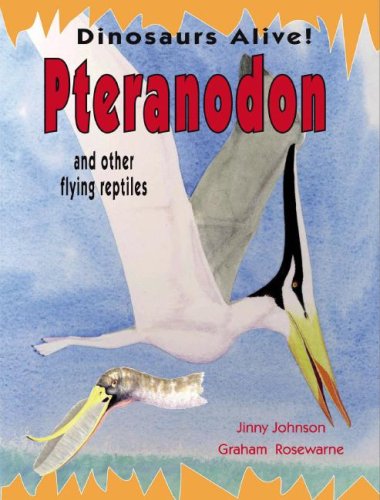 Pteranodon and Other Flying Reptiles (Dinosaurs Alive!),Used