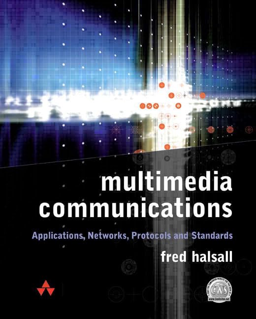 Multimedia Communications: Applications, Networks, Protocols And Standards,New