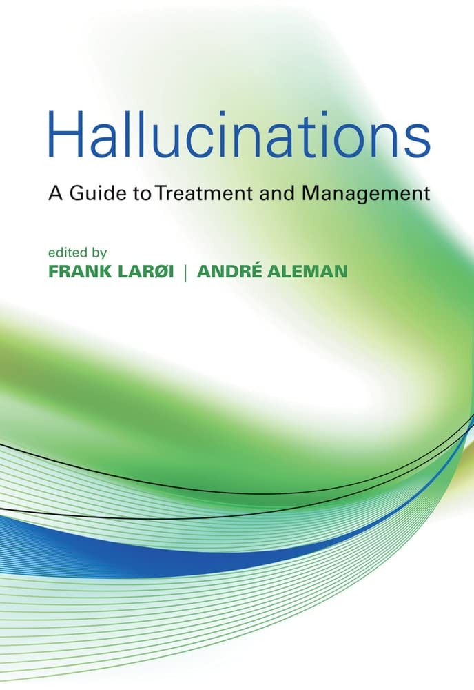 Hallucinations: A Practical Guide To Treatment And Management