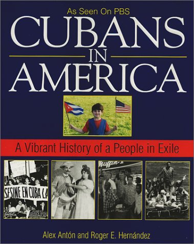 Cubans in America: A Vibrant History of a People in Exile,Used