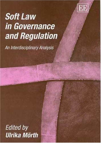 Soft Law in Governance and Regulation: An Interdisciplinary Analysis,Used