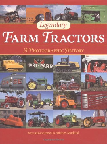 Legendary Farm Tractors: A Photographic History,Used