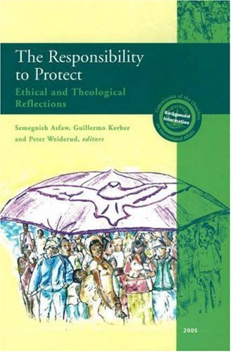 The Responsibility to Protect: Ethical and Theological Reflections,Used