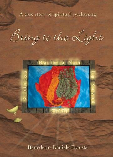 Bring to the Light  A True Story of a Spiritual Awakening,Used