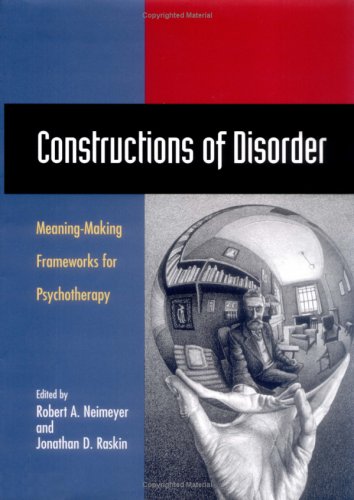 Constructions of Disorder: MeaningMaking Frameworks for Psychotherapy,Used