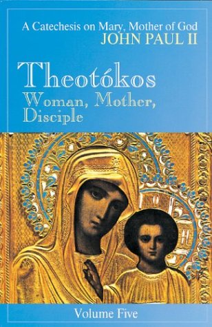 Theotokos: Woman, Mother, Disciple A Catechesis on Mary, Mother of God, Vol. 5,Used