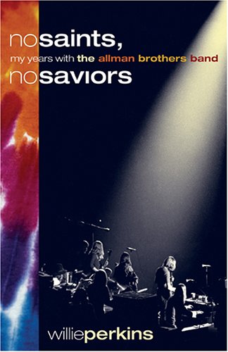 No Saints, No Saviors: My Years With The Allman Brothers Band,New