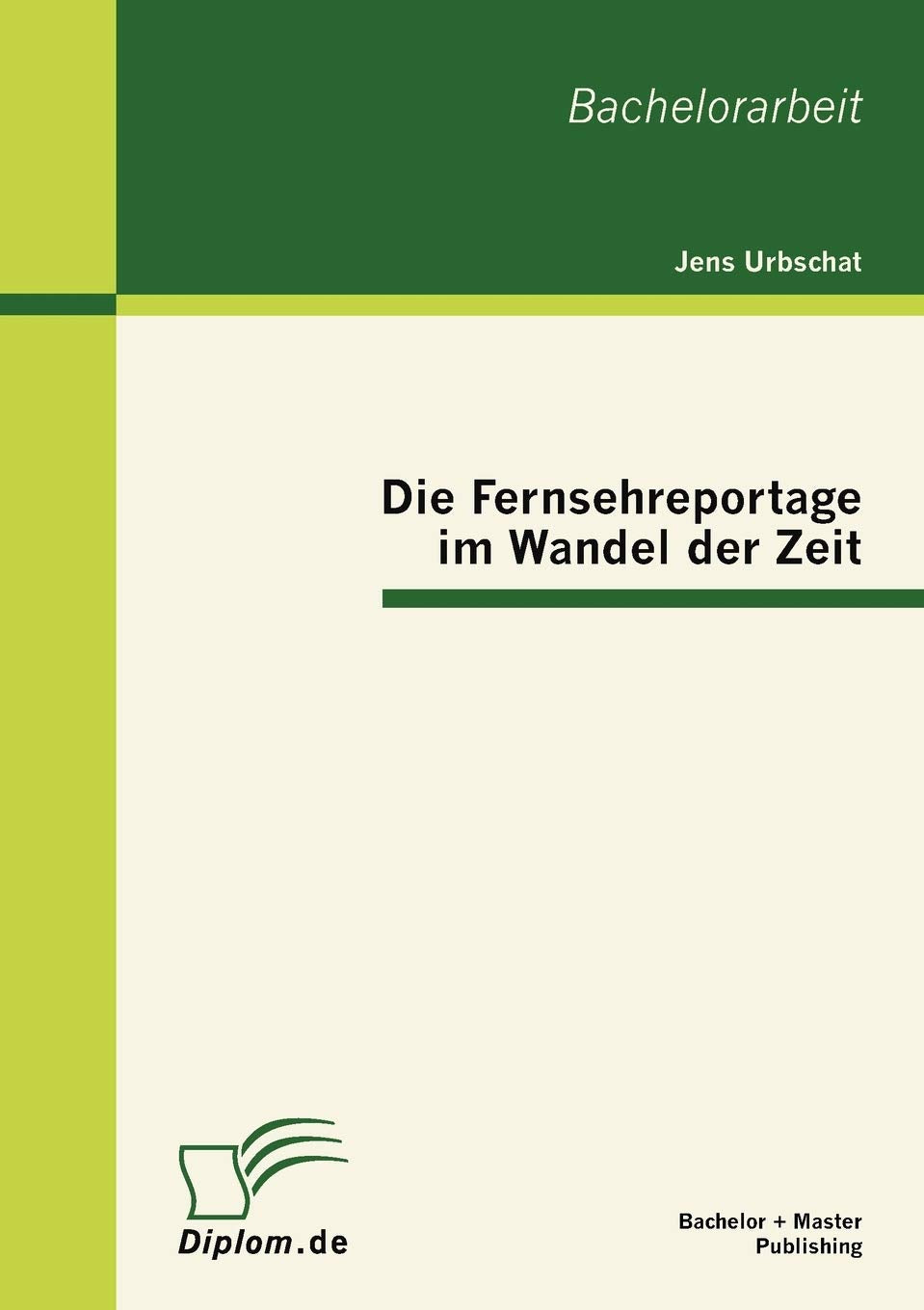 Die Fernsehreportage im Wandel der Zeit (German Edition),Used