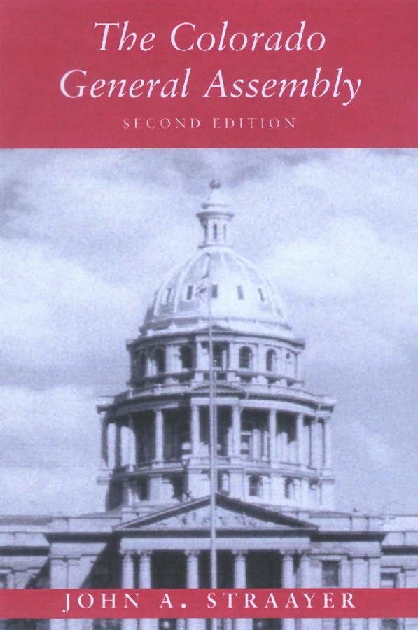 The Colorado General Assembly, Second Edition,Used