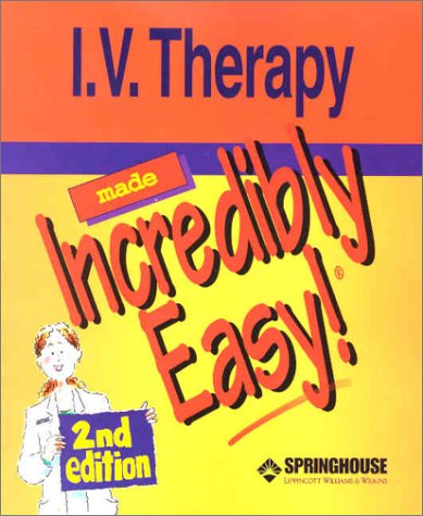 I.V. Therapy Made Incredibly Easy!,New