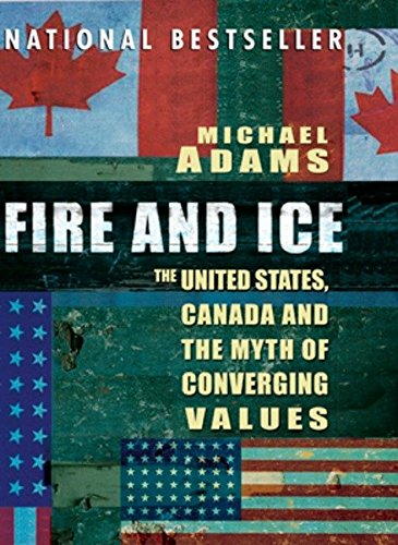 Fire and Ice: The United States, Canada and the Myth of Converging Values,Used