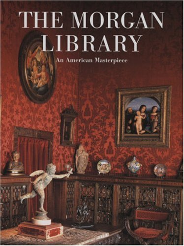 The Morgan Library: An American Masterpiece,Used
