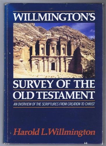 Willmington'S Survey Of The Old Testament: An Overview Of The Scriptures From Creation To Christ,Used