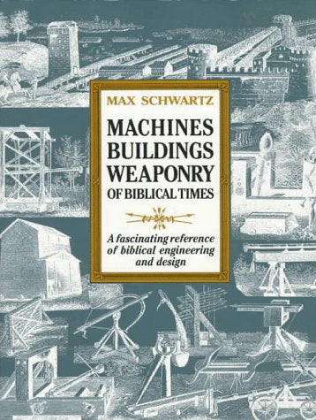 Machines Buildings Weaponry of Biblical Times,Used