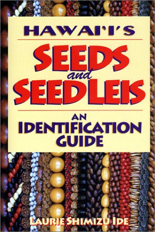 Hawaii's Seeds and Seed Leis: An Identification Guide,Used
