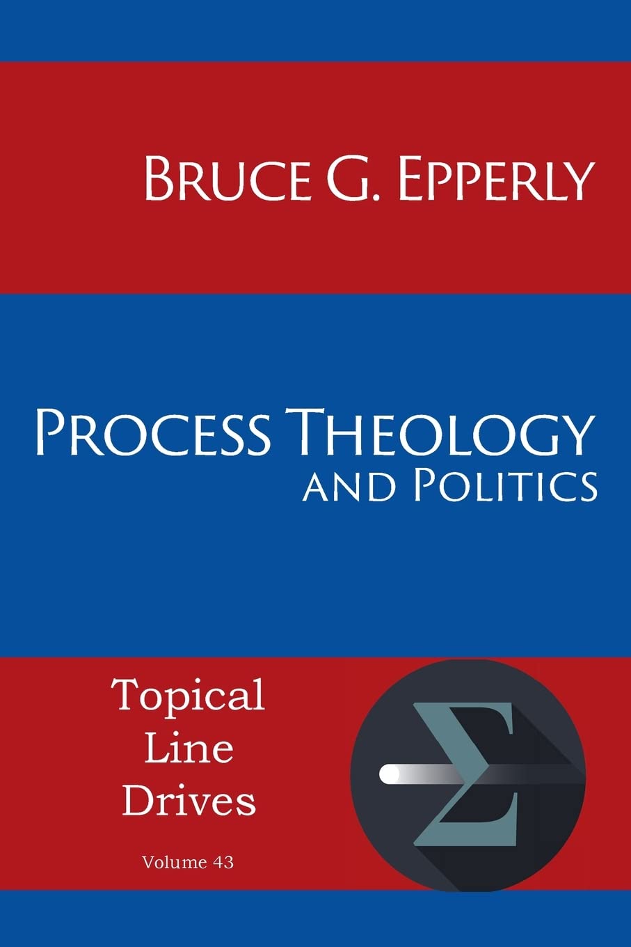Process Theology And Politics (Topical Line Drives),Used