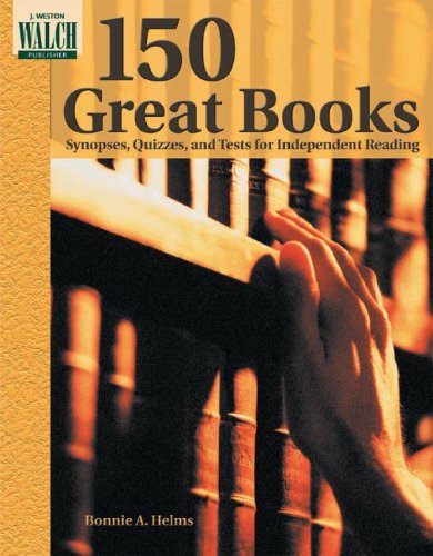 150 Great Books: Synopses, Quizzes, & Tests For Independent Reading,New