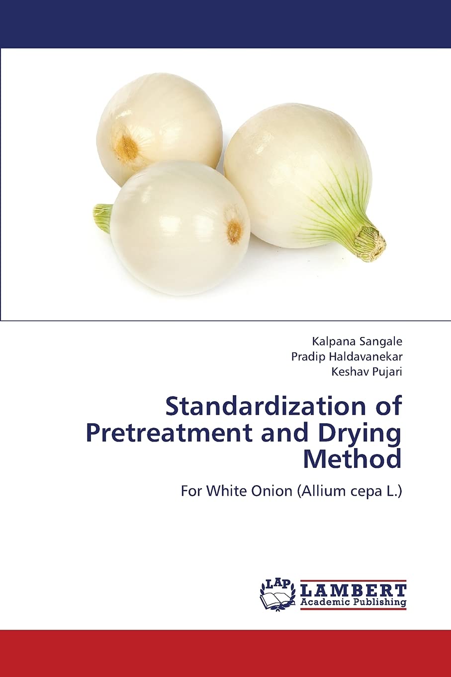 Standardization of Pretreatment and Drying Method: For White Onion (Allium cepa L.),Used