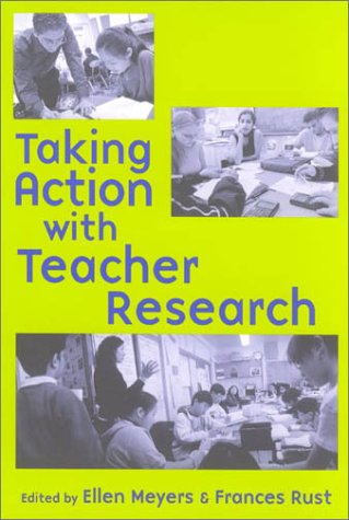 Taking Action With Teacher Research,New
