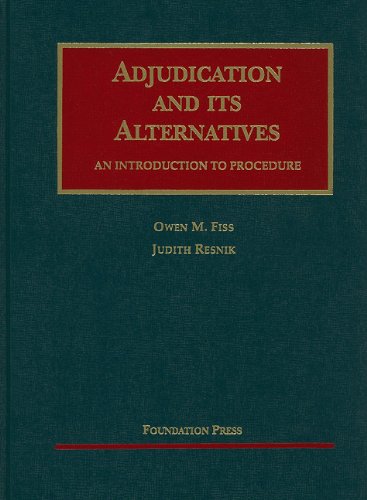 Adjudication and Its Alternatives: An Introduction to Procedure (University Casebook Series),Used