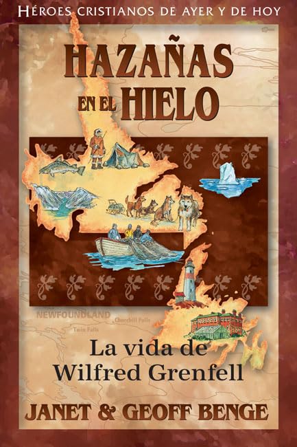 Hazanas en el Hielo: La Vida De Wilfred Grenfell (Heroes Cristianos De Ayer Y De Hoy / Christian Heroes : Then & Now) (Spanish E,Used