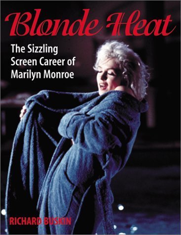 Blonde Heat: The Sizzling Screen Career Of Marilyn Monroe,Used
