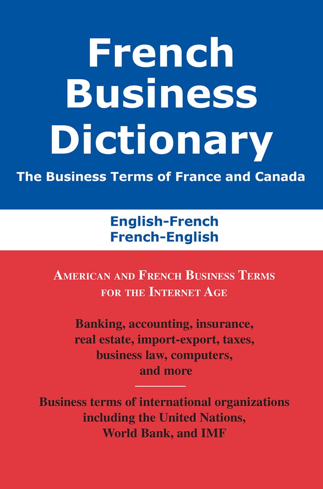 French Business Dictionary: The Business Terms of France and Canada, FrenchEnglish, EnglishFrench,Used