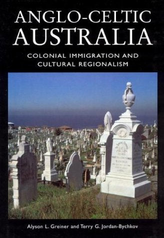 AngloCeltic Australia: Colonial Immigration and Cultural Regionalism (Center Books on the International Scene),Used