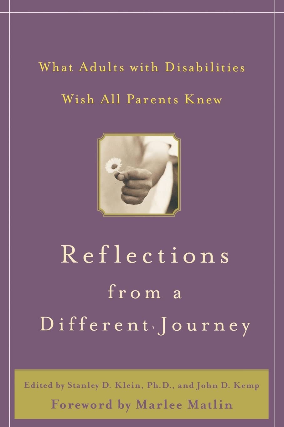 Reflections From A Different Journey : What Adults With Disabilities Wish All Parents Knew,Used