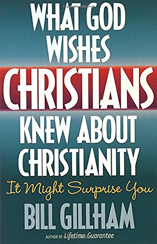 What God Wishes Christians Knew About Christianity,New