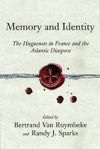 Memory and Identity: The Huguenots in France and the Atlantic Diaspora (Carolina Lowcountry and the Atlantic World),Used