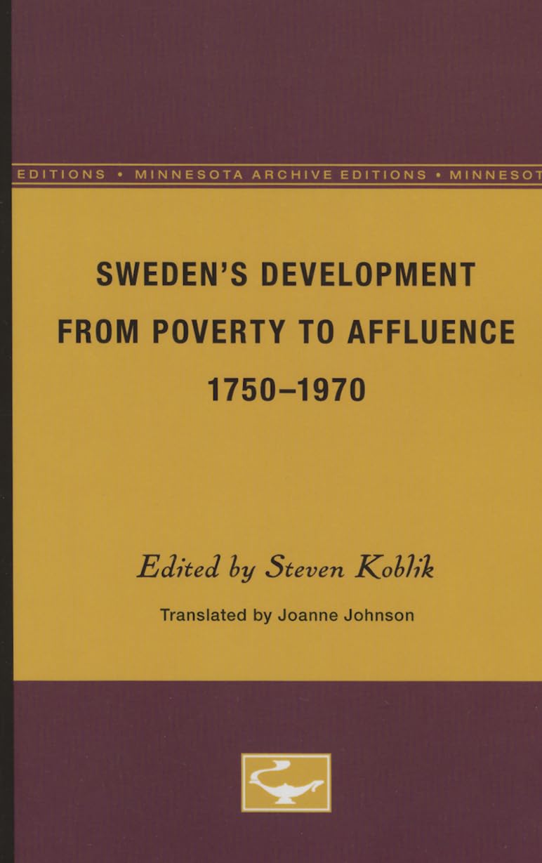 Swedens Development From Poverty To Affluence, 17501970,Used