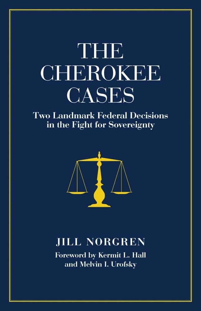 The Cherokee Cases: Two Landmark Federal Decisions in the Fight for Sovereignty,Used