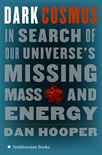 Dark Cosmos: In Search of Our Universe's Missing Mass and Energy,Used