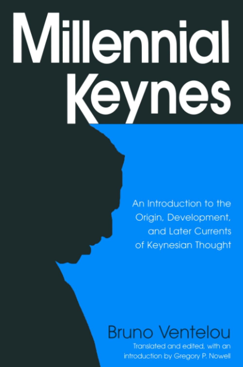 Millennial Keynes: The Origins, Development and Future of Keynesian Economics,Used