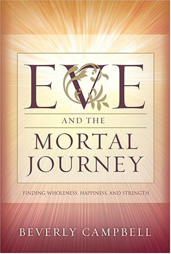 Eve And The Mortal Journey: Finding Wholeness, Happiness, And Strength,Used