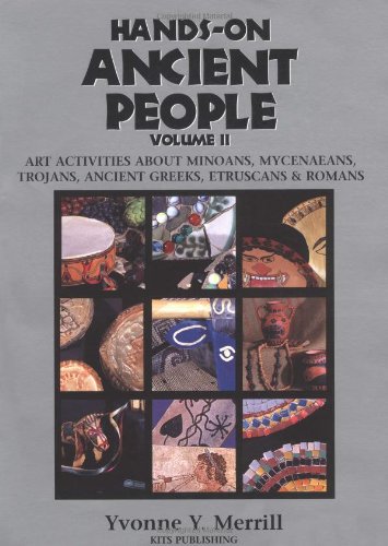 HandsOn Ancient People, Volume 2: Art Activities About Minoans, Mycenaeans, Trojans, Ancient Greeks, Etruscans, and Romans,Used