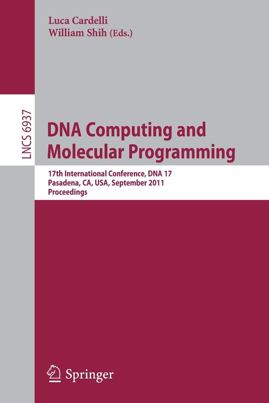 DNA Computing and Molecular Programming: 17th International Conference, DNA 17, Pasadena, CA, USA, September 1923, 2011, Procee,Used