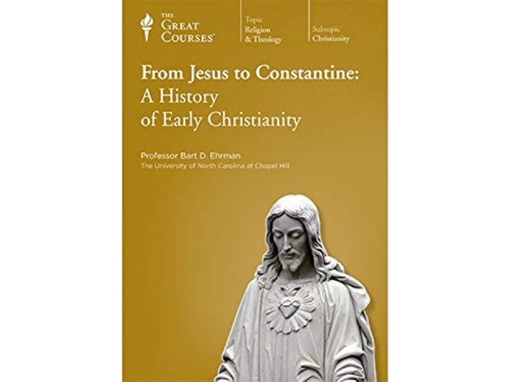 From Jesus to Constantine: A History of Early Christianity,New