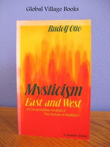 Mysticism East And West: A Comparative Analysis Of The Nature Of Mysticism,Used