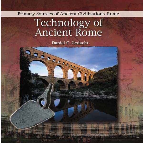 Technology of Ancient Rome (Primary Sources of Ancient Civilizations),Used