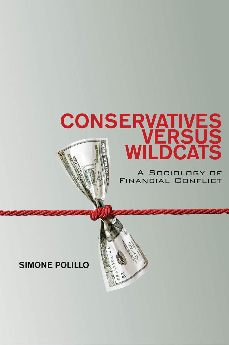 Conservatives Versus Wildcats: A Sociology of Financial Conflict,Used